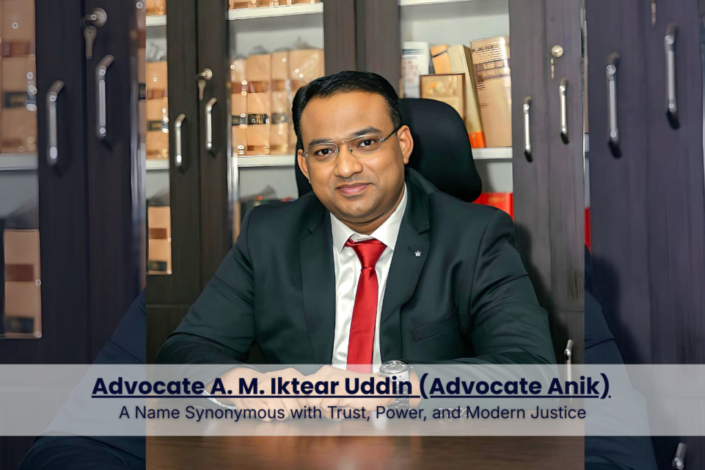Advocate A. M. Iktear Uddin (Advocate Anik) | A Name Synonymous with Trust, Power, and Modern Justice. wwwimperiumtimes.com. Imperium Times